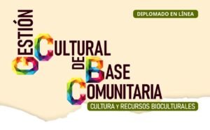 Segunda edición del Diplomado en Gestión Cultural
